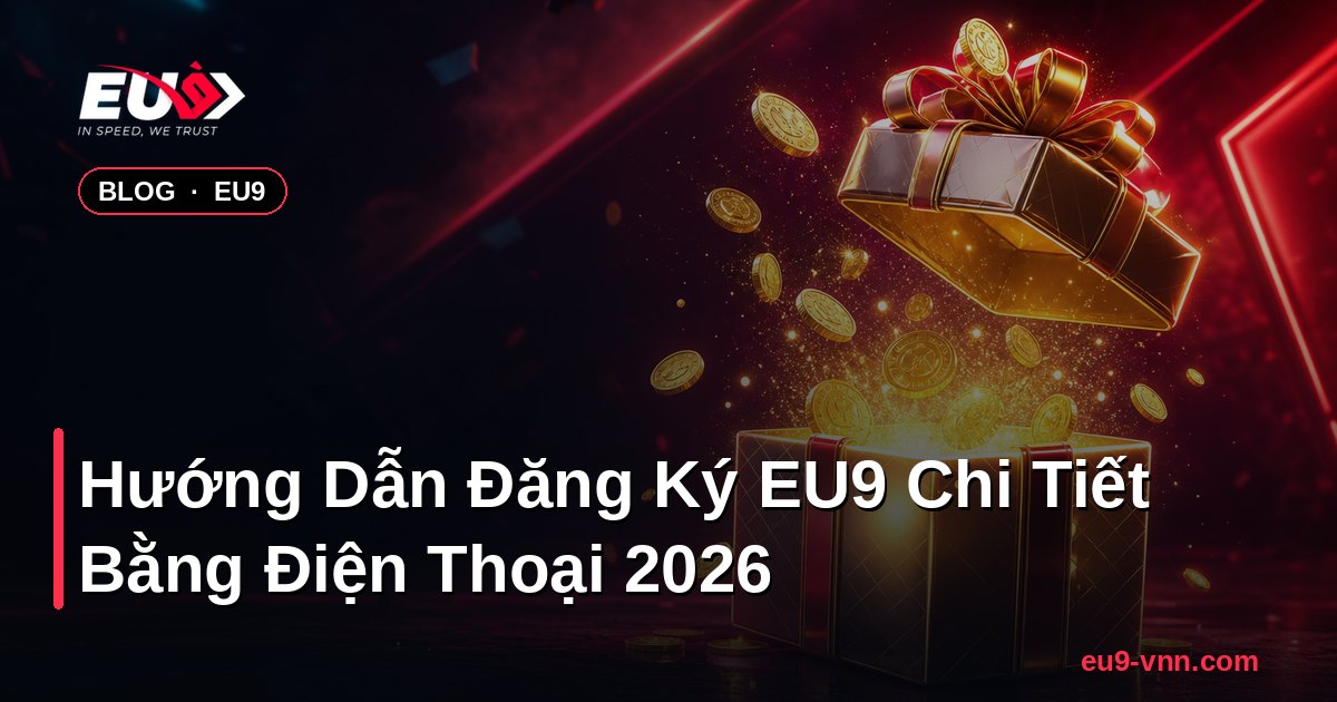Hướng Dẫn Đăng Ký EU9 Chi Tiết Bằng Điện Thoại 2026 – EU9 - coinpal.nl